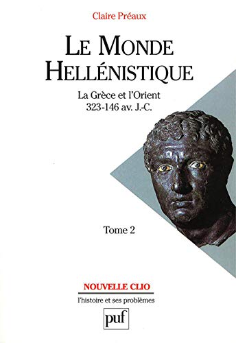 Stock image for Le Monde hellnistique, tome 2 : La Grce et l'Orient, 323-146 av. J.-C. for sale by medimops