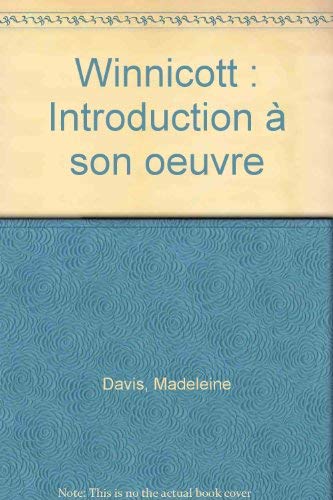 Winnicott: Introduction Ã  son Oeuvre (QUADRIGE) (9782130526308) by Davis, Madeleine; Wallbridge, David; Quadrige