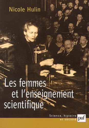 Les Femmes et l'Enseignement scientifique (QUESTION REGIONALE) (9782130526599) by Hulin, Nicole; Bilodeau, BÃ©nÃ©dicte