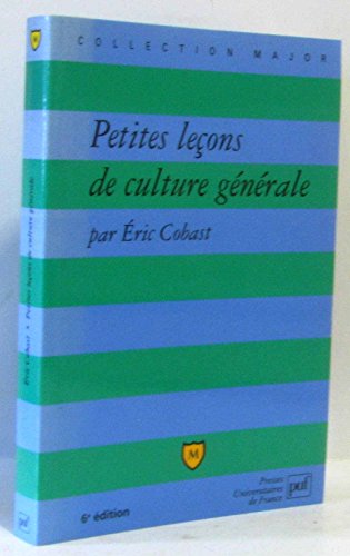Petites leÃ§ons de culture gÃ©nÃ©rale, 6e Ã©dition (MAJOR) (9782130526629) by Cobast, Eric