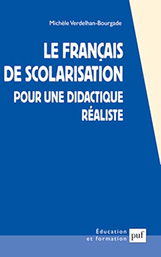 Beispielbild fr Le Franais de scolarisation : Pour une didactique raliste zum Verkauf von medimops