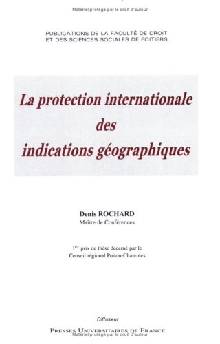 Stock image for LA PROTECTION INTERNATIONALE DES INDICATIONS GEOGRAPHIQUES for sale by Prtico [Portico]