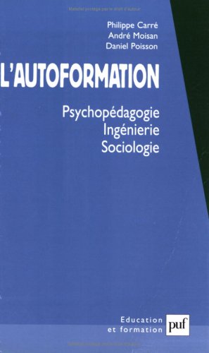 Beispielbild fr L'autoformation : psychopdagogie, ingnierie, sociologie zum Verkauf von Ammareal
