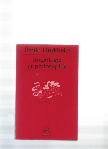 Sociologie et philosophie (QUADRIGE) (9782130528227) by Durkheim, Emile; Quadrige