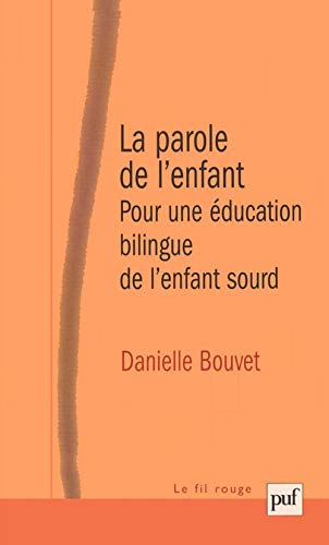 Stock image for La parole de l'enfant : Pour une ducation bilingue de l'enfant sourd for sale by medimops