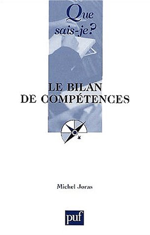 Le bilan de compÃ©tences (3e ed) (QUE SAIS-JE ?) (9782130529811) by Joras, M.; Que Sais-je?