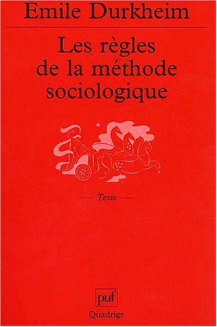 Les Règles de la méthode sociologique - Emile Durkheim et Quadrige