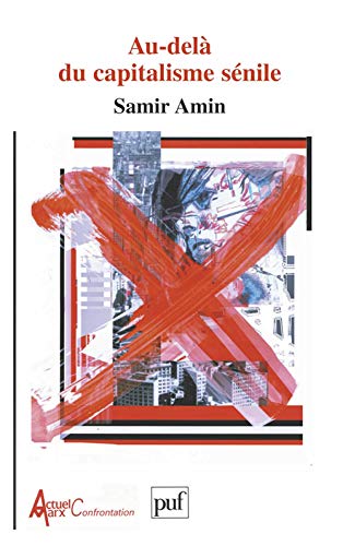 Au-delÃ: du capitalisme sÃ©nile (9782130529972) by Amin, Samir