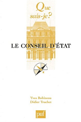 Le Conseil d'Ã‰tat (QUE SAIS-JE ?) (9782130530527) by Robineau, Yves; Truchet, Didier; Que Sais-je?