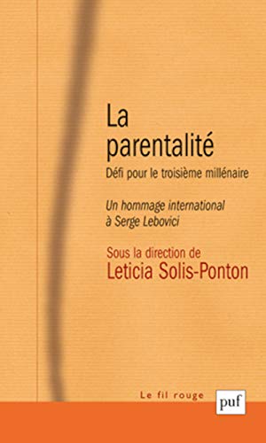 9782130530534: La parentalit: Dfi pour le troisime millnaire. Un hommage international  Serge Lebovici
