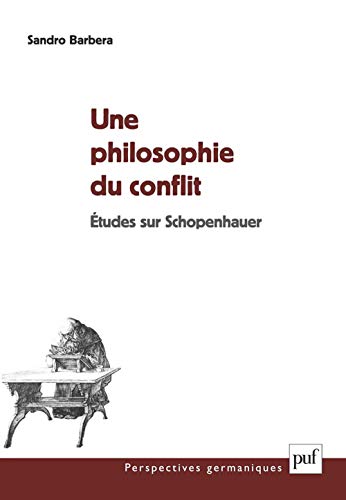 Beispielbild fr Une philosophie du conflit: tudes sur Schopenhauer zum Verkauf von Gallix