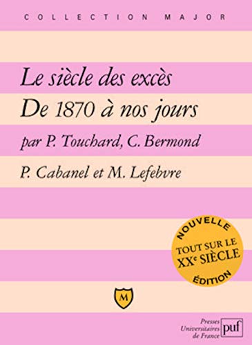 9782130530787: Le Siecle Des Exces : De 1870 A Nos Jours