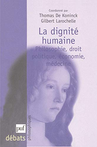 9782130530862: La dignit humaine: Philosophie, droit, politique, conomie, mdecine