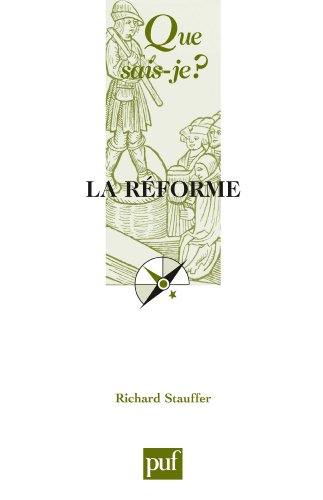La RÃ©forme, 1517-1564 (Que sais-je?) (French Edition) (9782130531135) by Stauffer, Richard; Que Sais-je ?