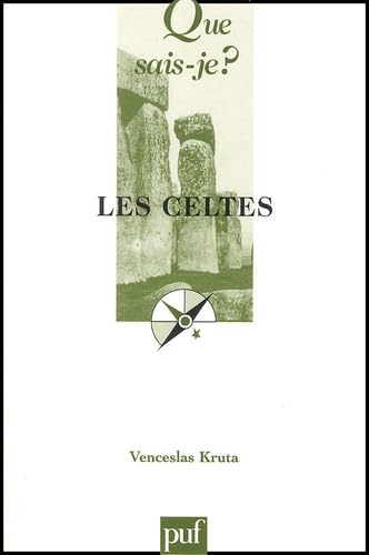 Les Celtes (QUE SAIS-JE ?) (9782130531432) by Kruta, Venceslas; Que Sais-je?