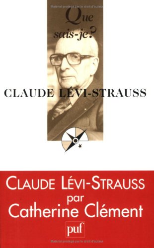 Claude LÃ©vi-Strauss (QUE SAIS-JE ?) (9782130531647) by ClÃ©ment, Catherine; Que Sais-je?