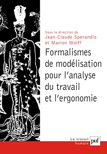 Beispielbild fr Formalismes de modlisation pour l'analyse du travail et l'ergonomie Sperandio, Jean-Claude and Wolff, Marion zum Verkauf von Librairie LOVE