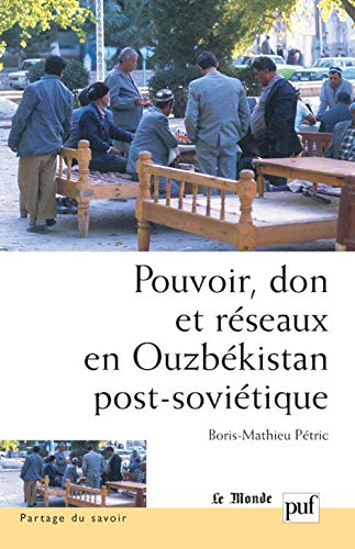 Beispielbild fr Pouvoir, don et rseaux en Ouzbkistan post-sovitique zum Verkauf von Gallix