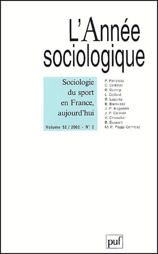 L'ANNEE SOCIOLOGIQUE Sociologie du sport en France, aujourd'hui Volume 52/2002 No 2 isbn 2130532896