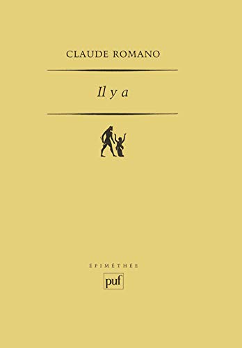 Il y a: Essais de phÃ©nomÃ©nologie (9782130532927) by Romano, Claude