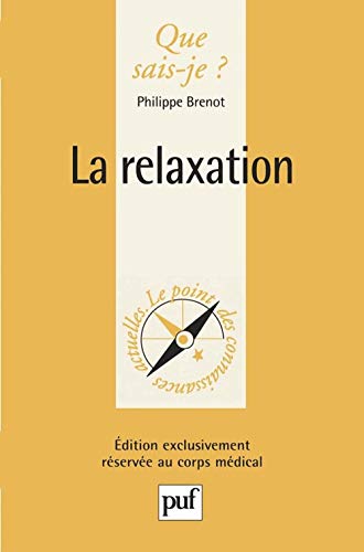 La relaxation (QUE SAIS-JE ?) (9782130532996) by Brenot, Philippe; Que Sais-je?