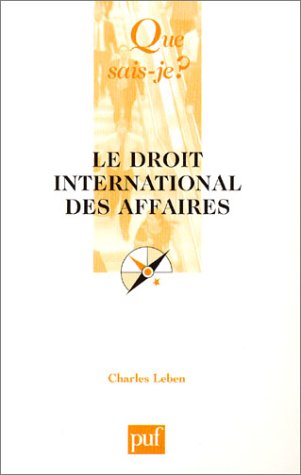 Le Droit international des affaires (QUE SAIS-JE ?) (9782130534334) by Leben, Charles; Que Sais-je?