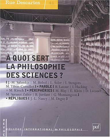 Stock image for Rue Descartes, numro 41 :  quoi sert la philosophie des sciences ? for sale by Ammareal