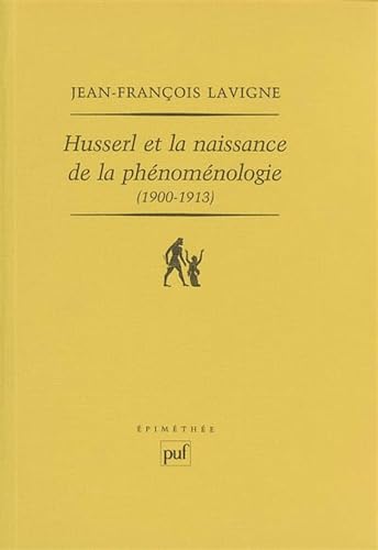 Stock image for Husserl et la naissance de la phnomnologie (1900-1913) : Des Recherches logiques aux Ideen : la gense de l'idalisme transcendantal phnomnologique for sale by medimops