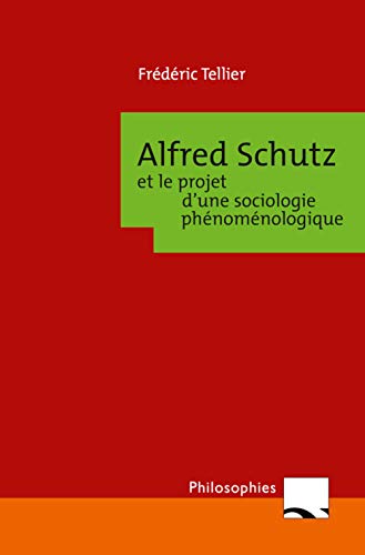 Beispielbild fr Alfred Schutz et le projet d'une sociologie phnomnologique zum Verkauf von Librairie Pic de la Mirandole