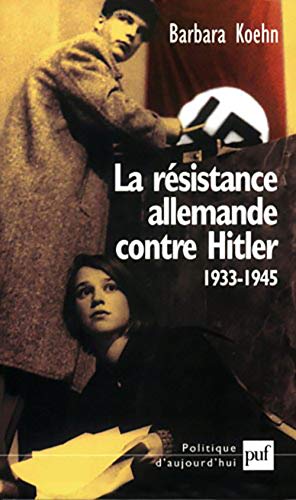 Stock image for La rsistance allemande contre Hitler, 1933-1945 for sale by Gallix
