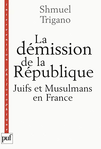 Beispielbild fr Dmission de la Rpublique : Juifs et Musulmans en France zum Verkauf von medimops