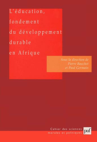 L'Ã©ducation, fondement du dÃ©veloppement durable en Afrique (9782130537557) by Germain, Paul; Bauchet, Pierre
