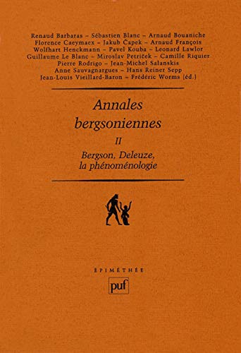 Annales bergsoniennes. 2. Bergson, Deleuze, la phénoménologie