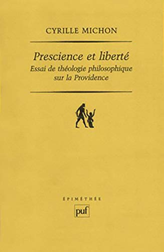 Beispielbild fr Prescience et liberte: Essai de theologie philosophique sur la Providence zum Verkauf von Zubal-Books, Since 1961