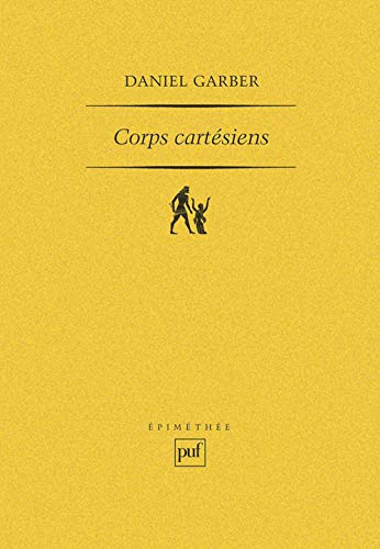 Beispielbild fr Corps cartsiens: Descartes et la philosophie dans les sciences zum Verkauf von Gallix