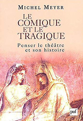 Beispielbild fr Le Comique et le Tragique : Penser le thtre et son histoire zum Verkauf von Ammareal