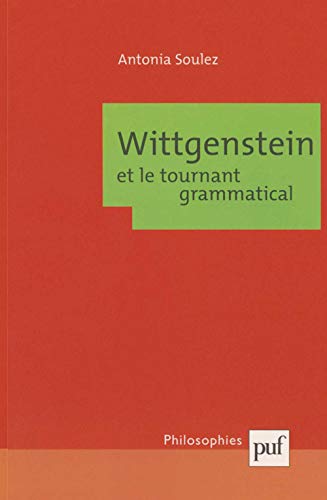 Wittgenstein et le tournant grammatical (9782130539858) by Soulez, Antonia