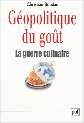 Beispielbild fr Gopolitique Du Got : La Guerre Culinaire zum Verkauf von RECYCLIVRE