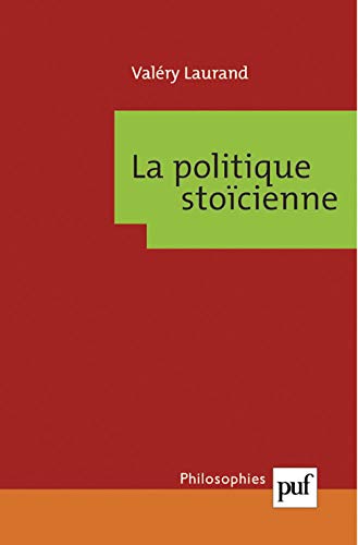 Beispielbild fr La politique stocienne zum Verkauf von Gallix