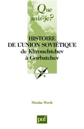 Stock image for Histoire de l'Union sovitique de Khrouchtchev  Gorbatchev (1953-1991) for sale by Ammareal