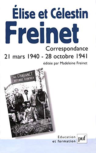 Beispielbild fr Elise et Clestin Freinet : Correspondance 21 mars 1940-28 octobre 1941 zum Verkauf von Revaluation Books