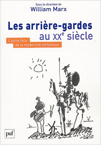 Beispielbild fr Les arrire-gardes au XXe sicle : L'autre face de la modernit esthtique zum Verkauf von Ammareal