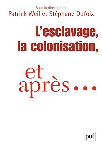 Beispielbild fr L'esclavage, la colonisation et apr s.: France,  tats-Unis, Grande-Bretagne zum Verkauf von ThriftBooks-Atlanta