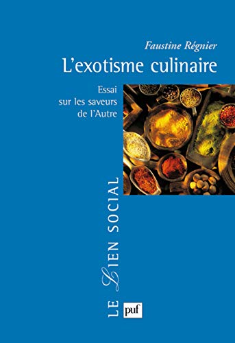 Beispielbild fr L'exotisme culinaire : Essai sur les saveurs de l'Autre zum Verkauf von Ammareal