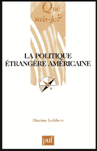 Stock image for Politique etrangere americaine (La) (QUE SAIS-JE ?) for sale by The Maryland Book Bank