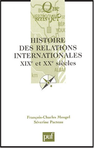 Beispielbild fr Histoire des relations internationales: XIXe et XXe sicles zum Verkauf von Ammareal
