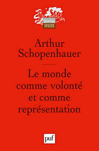 Le monde comme volonte et comme representation (2ed) (QUADRIGE) (9782130545460) by Schopenhauer Arthur