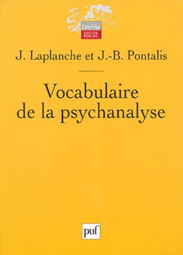 Vocabulaire de la psychanalyse - Pontalis, Jean-Bertrand, Laplanche, Jean