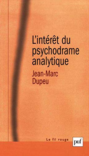 Beispielbild fr L'intrt du psychodrame analytique: Contribution  une mtapsychologie de la technique analytique I zum Verkauf von Ammareal