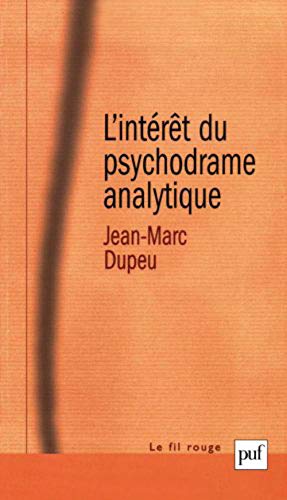 9782130547419: L'intrt du psychodrame analytique: Contribution  une mtapsychologie de la technique analytique I